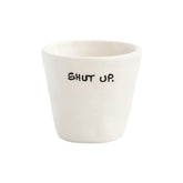 Anna + Nina Šalica za espresso - Shut Up
